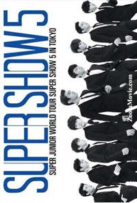 Super Junior World Tour Super Show 5 In Tokyo (DVD) (2013) 韓国音楽ビデオ